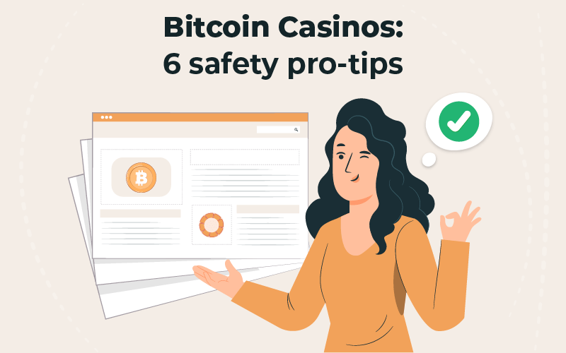 Bitcoin casinos 6 safety pro-tips
