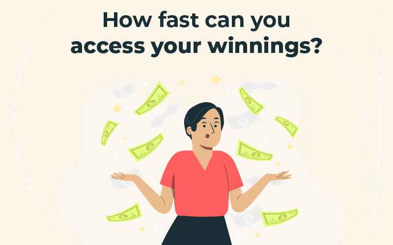 How fast can you access your winnings