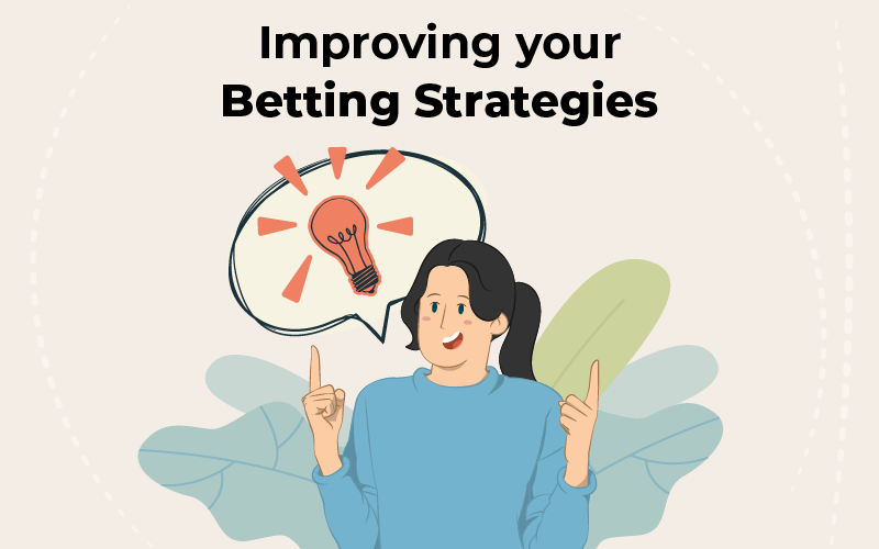 Improving your betting strategies