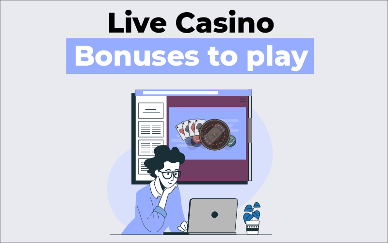 Live casino bonuses to play