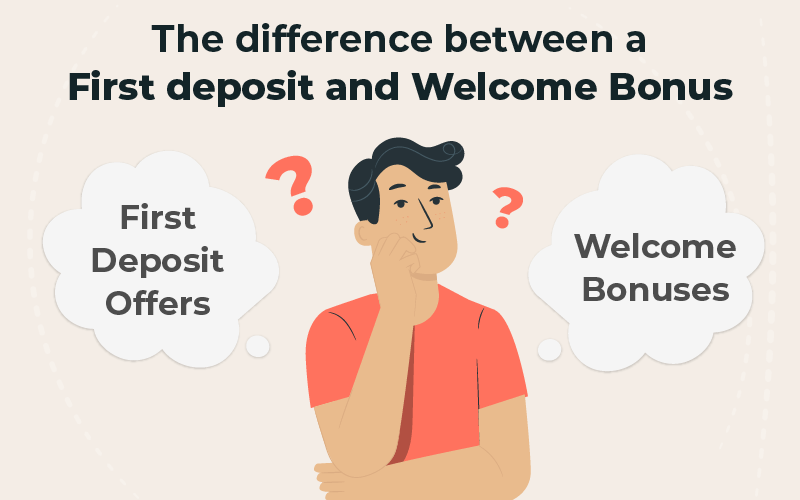 The difference between a first deposit and welcome bonus