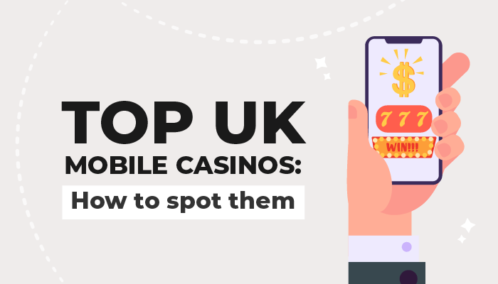 Top UK mobile casinos how to spot them