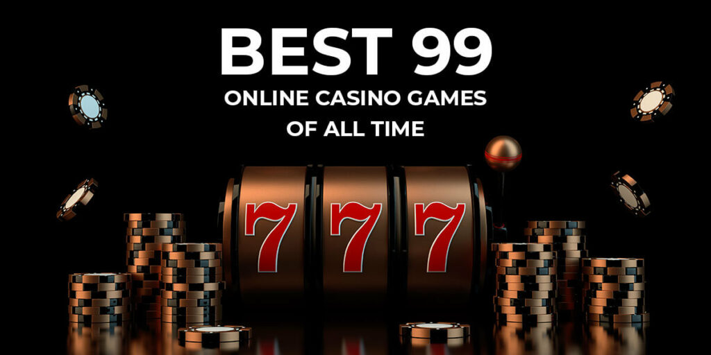 Best 99 online casino games of all time