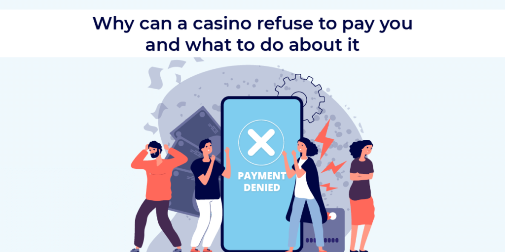 Why can a casino refuse to pay you and what to do about it