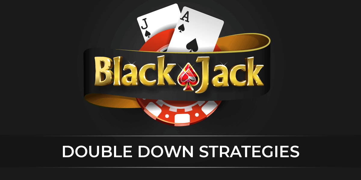 Blackjack Double Down strategy When to use it and how