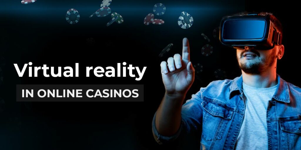 VR Technology Changing the Online Casino Industry