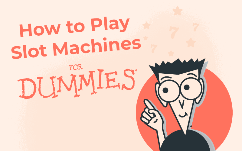 How-to-Play-Slot-Machines-for-dummies