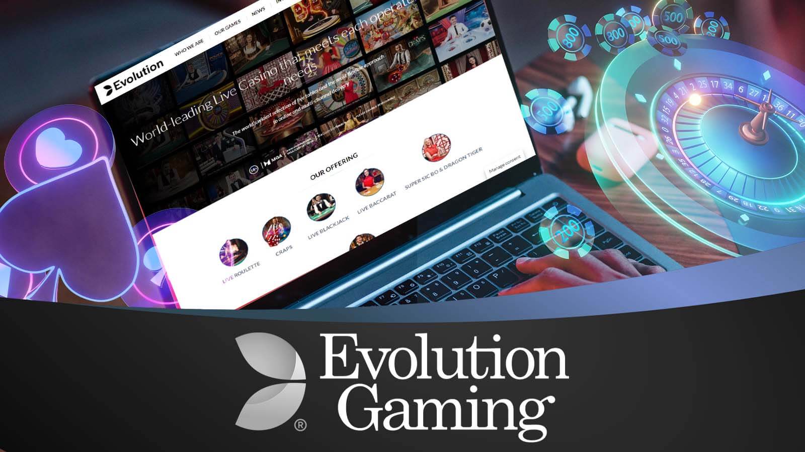 Discover the No.1 Live Dealer Provider - Evolution Gaming