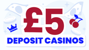 £5 Deposit Casinos