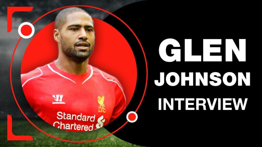 Glen Johnson Exclusive Interview