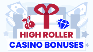 High Roller Casino Bonuses