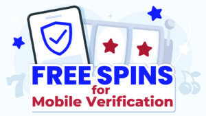 Free Spins for Mobile Verification