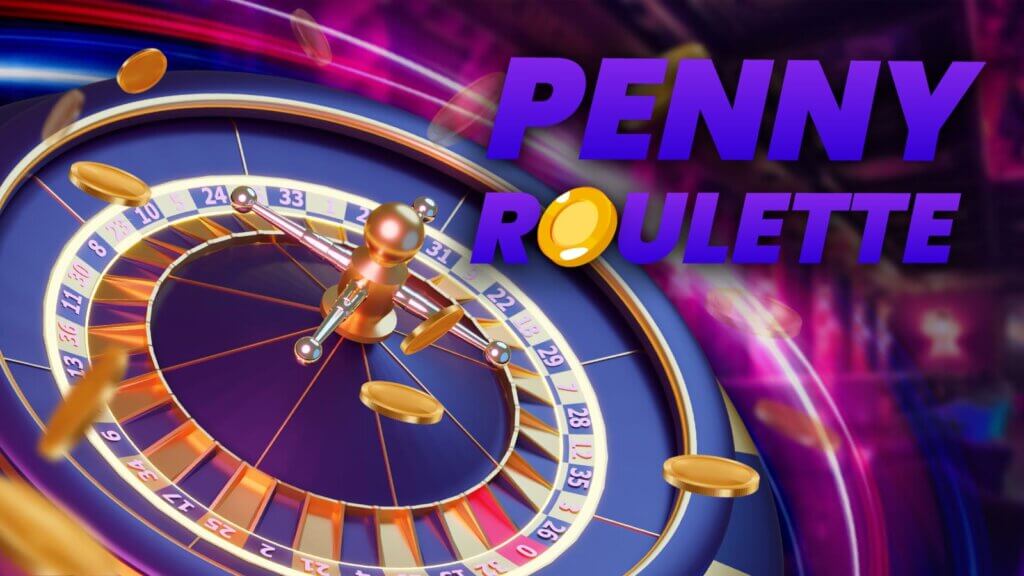 Penny Roulette: Your Guide to Low-Stakes Roulette