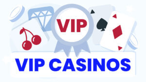 VIP Casinos