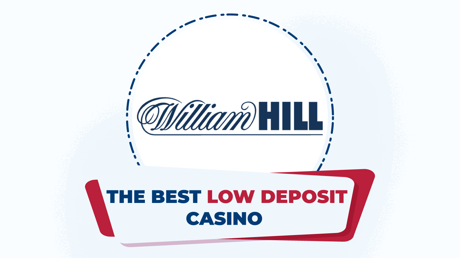 The best low deposit casino – William Hill Casino