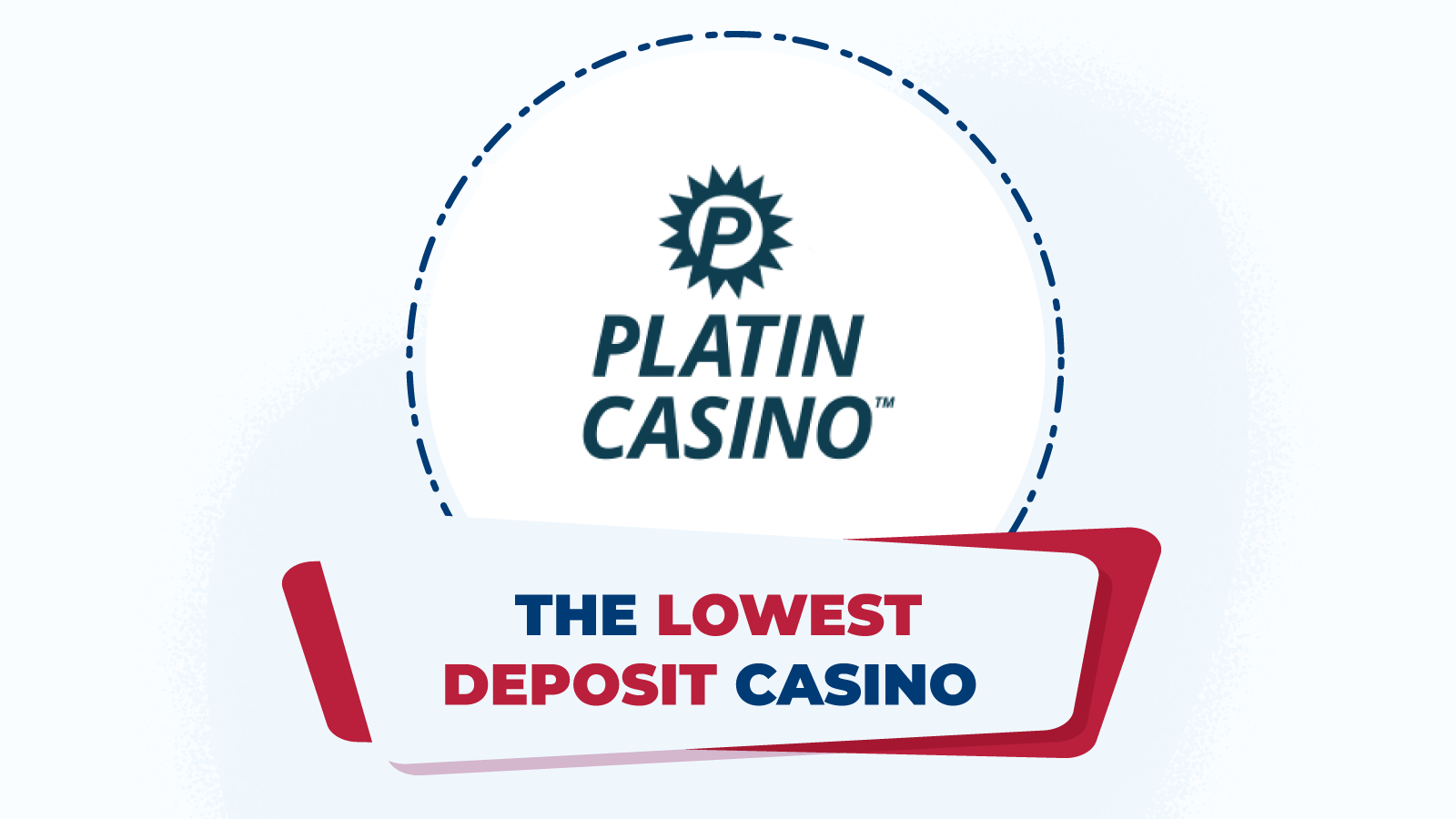 The lowest deposit casino – Platin Casino