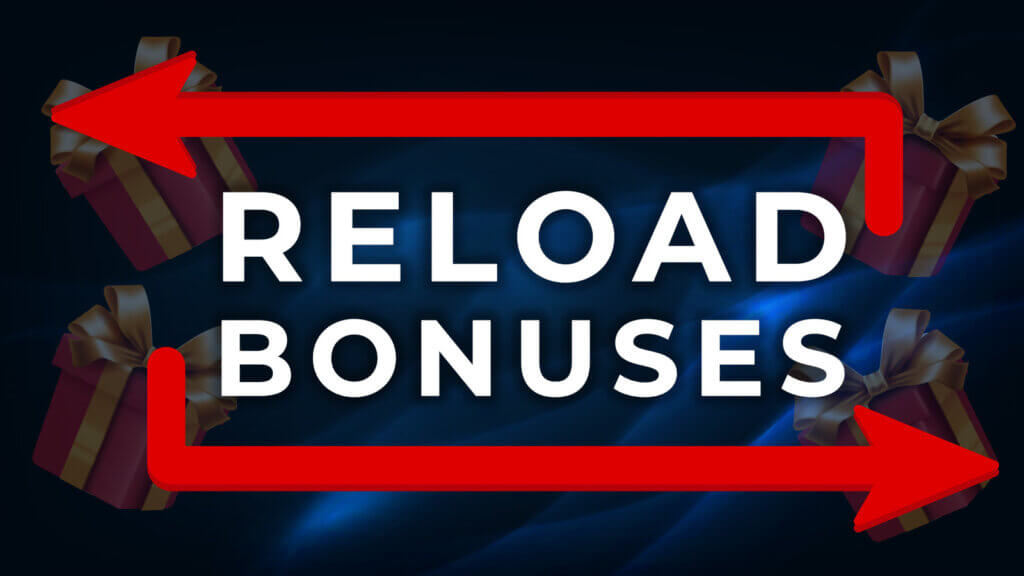How to Maximise the Benefits of Reload Bonuses